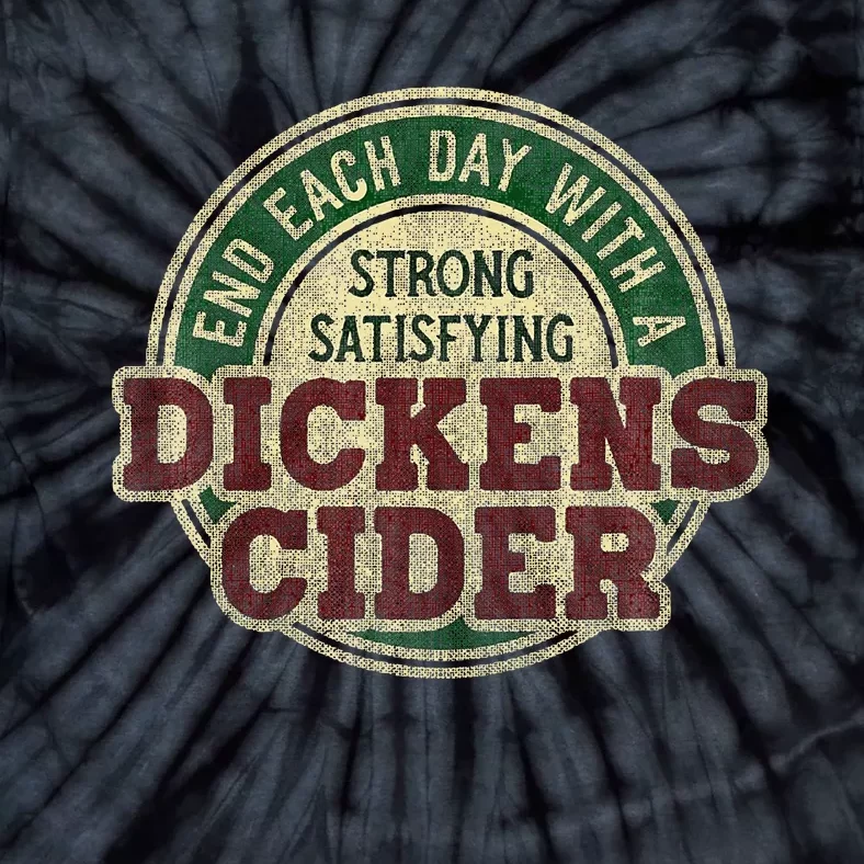 End Each Day With A Strong Satisfying Dickens Cider Tie-Dye T-Shirt