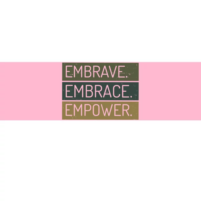 Embrave Embrace Empower Quote Bumper Sticker