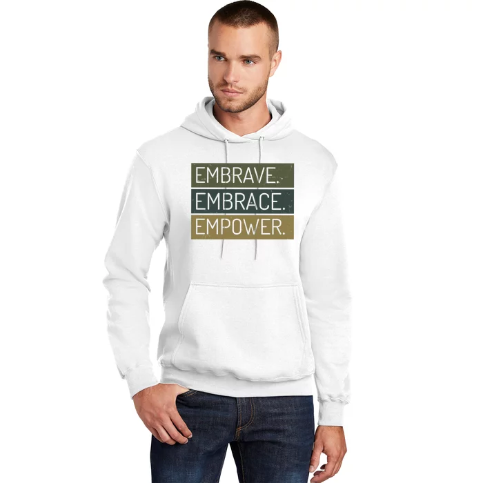 Embrave Embrace Empower Quote Hoodie