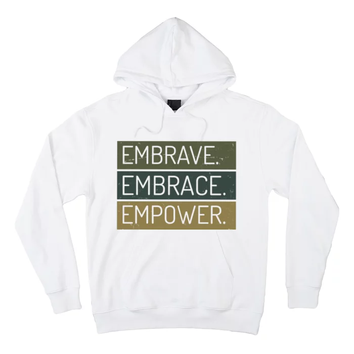 Embrave Embrace Empower Quote Hoodie