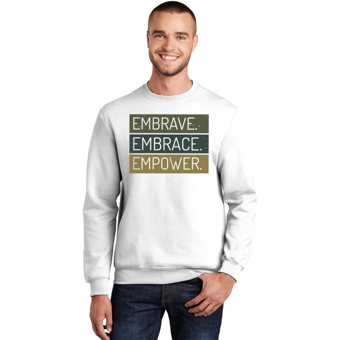 Embrave Embrace Empower Quote Sweatshirt