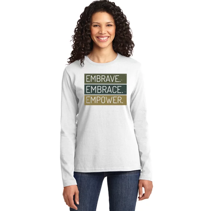 Embrave Embrace Empower Quote Ladies Long Sleeve Shirt