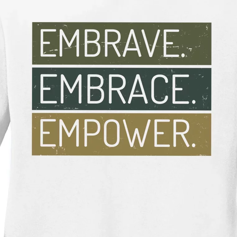 Embrave Embrace Empower Quote Ladies Long Sleeve Shirt