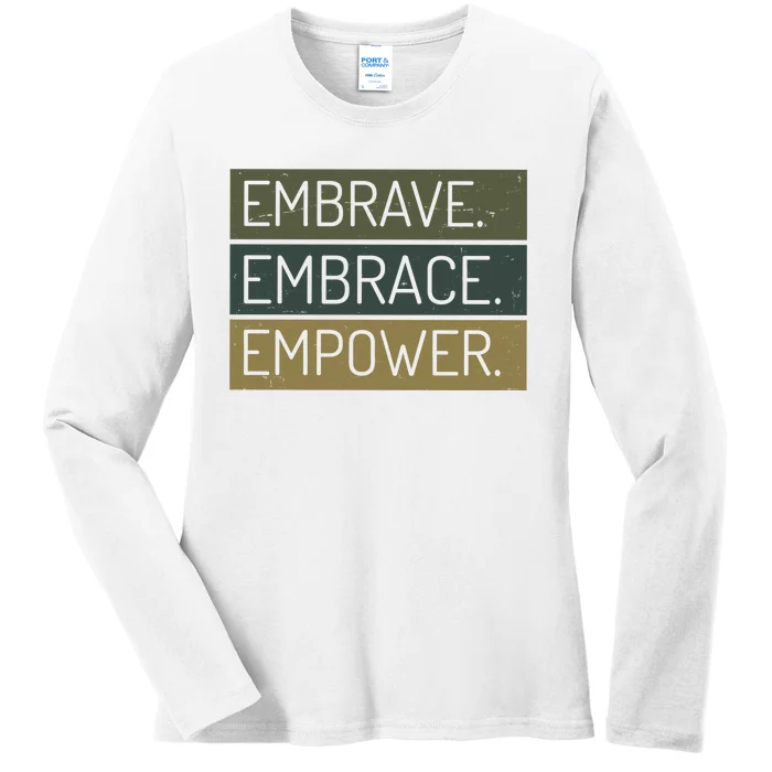 Embrave Embrace Empower Quote Ladies Long Sleeve Shirt