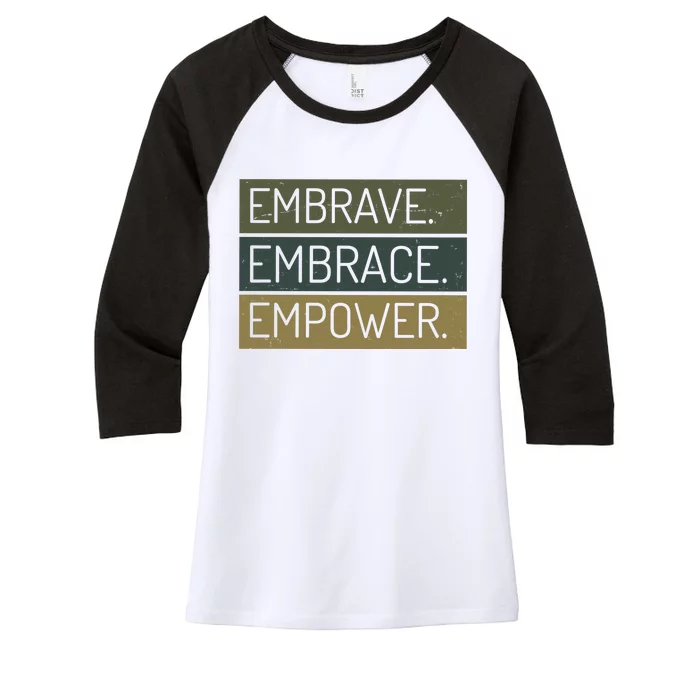 Embrave Embrace Empower Quote Women's Tri-Blend 3/4-Sleeve Raglan Shirt