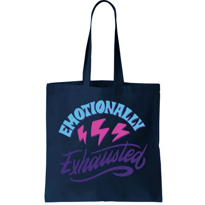 Emotionally Exhausted Tote Bag