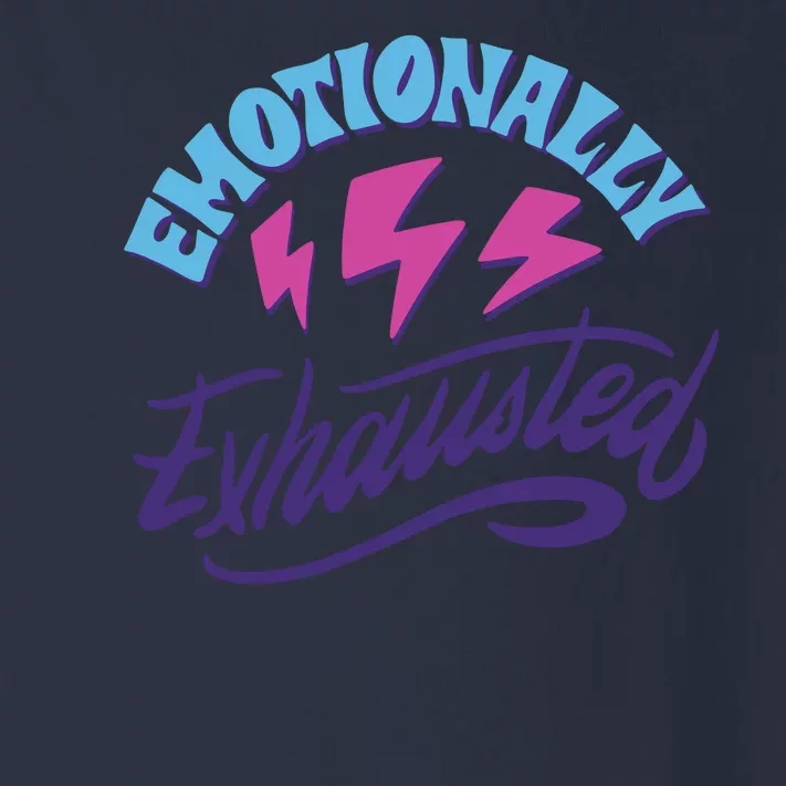 Emotionally Exhausted Toddler Long Sleeve Shirt