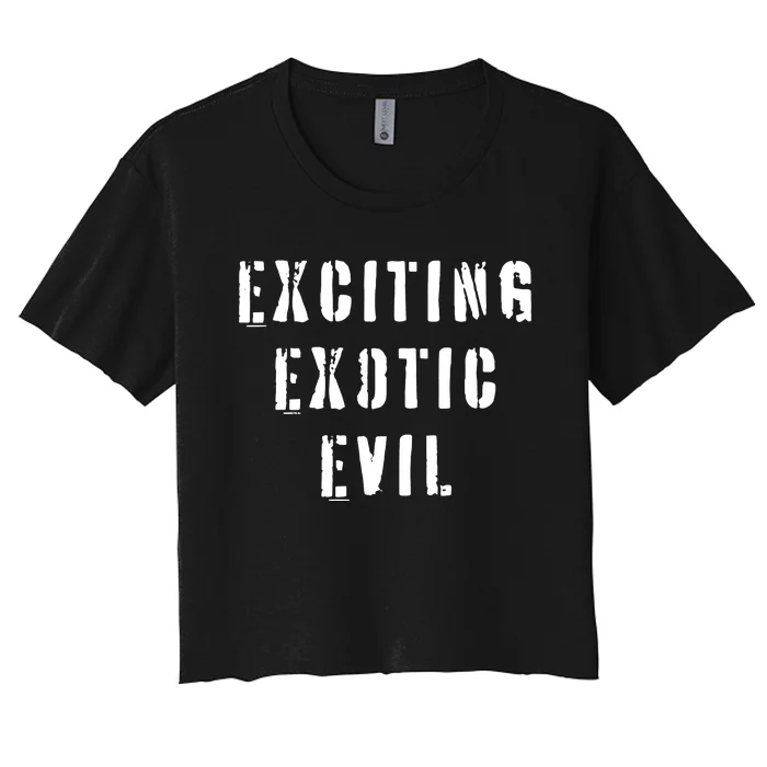 Exciting Exotic Evil Women's Crop Top Tee