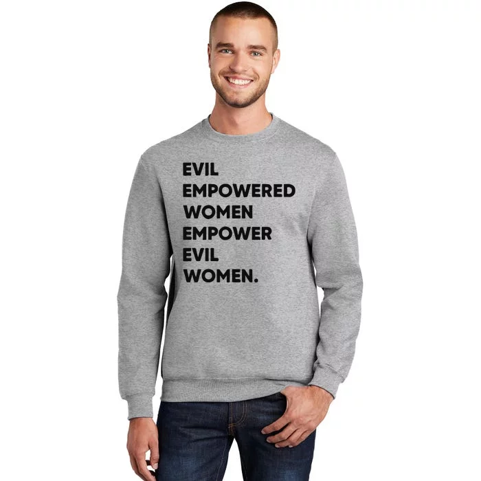 Evil Empowered Empower Evil Tall Sweatshirt