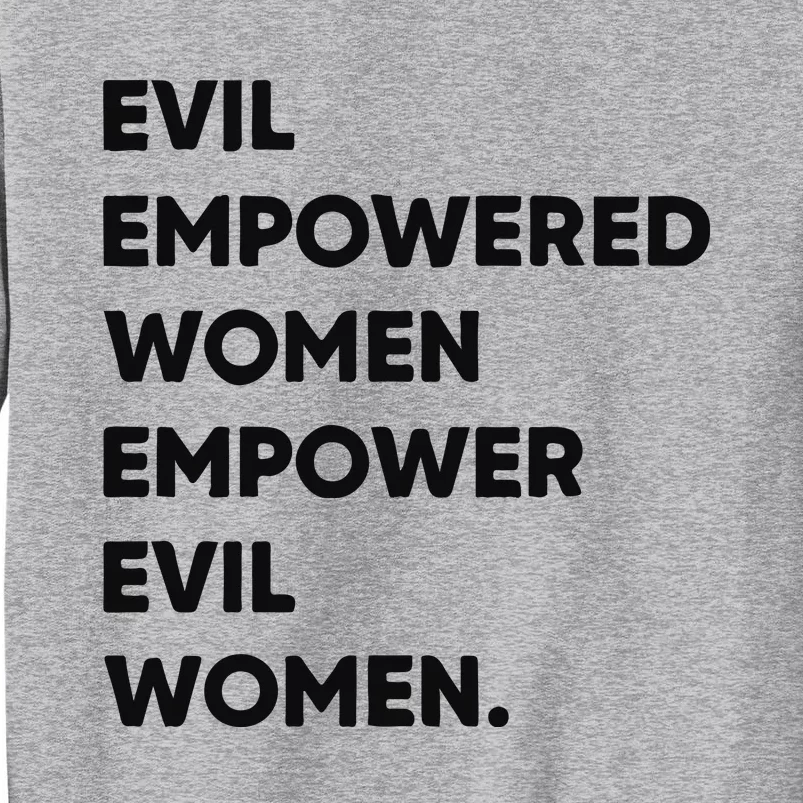 Evil Empowered Empower Evil Tall Sweatshirt