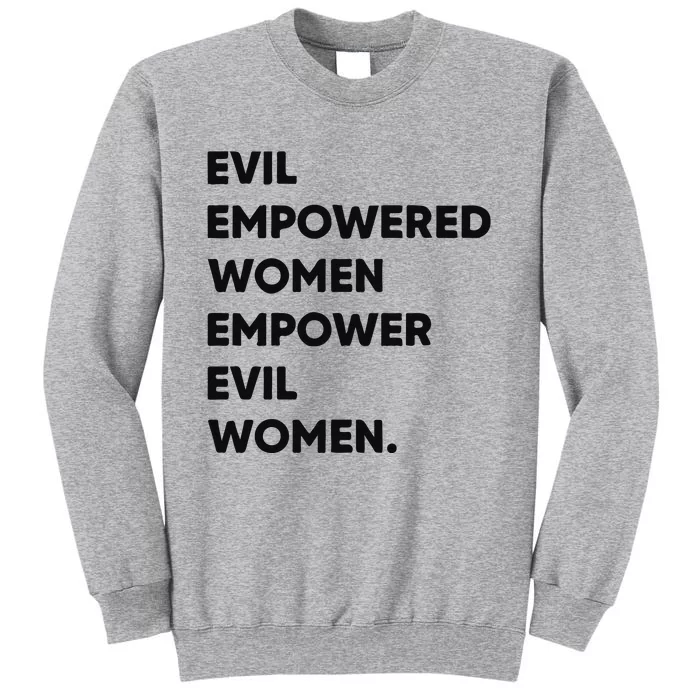 Evil Empowered Empower Evil Tall Sweatshirt