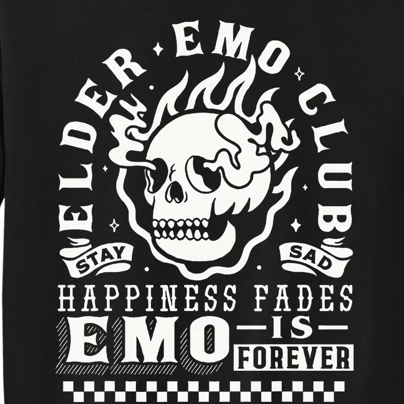 Elder Emo Forever Club Happiness Fades So Stay Sad Sweatshirt