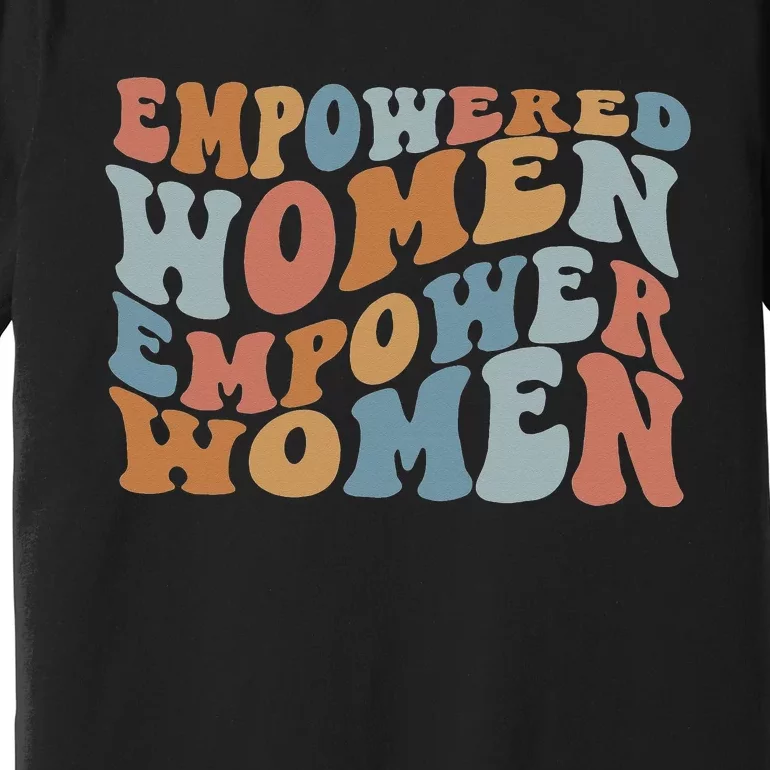 Empowered  Empower Feminist Premium T-Shirt