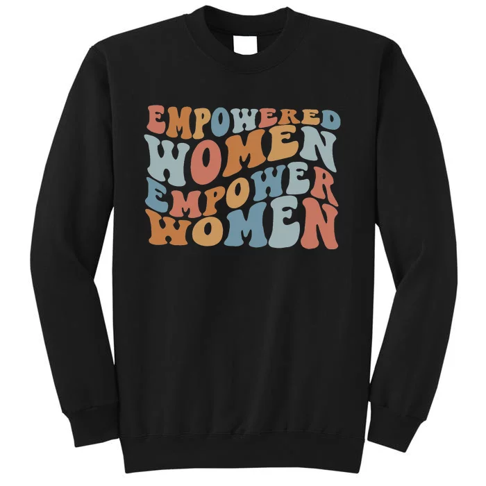 Empowered  Empower Feminist Tall Sweatshirt