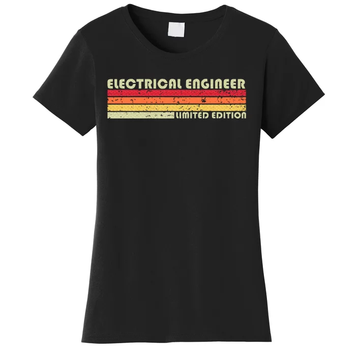 Electrical Engineer Funny Job Title Birthday Worker Women's T-Shirt