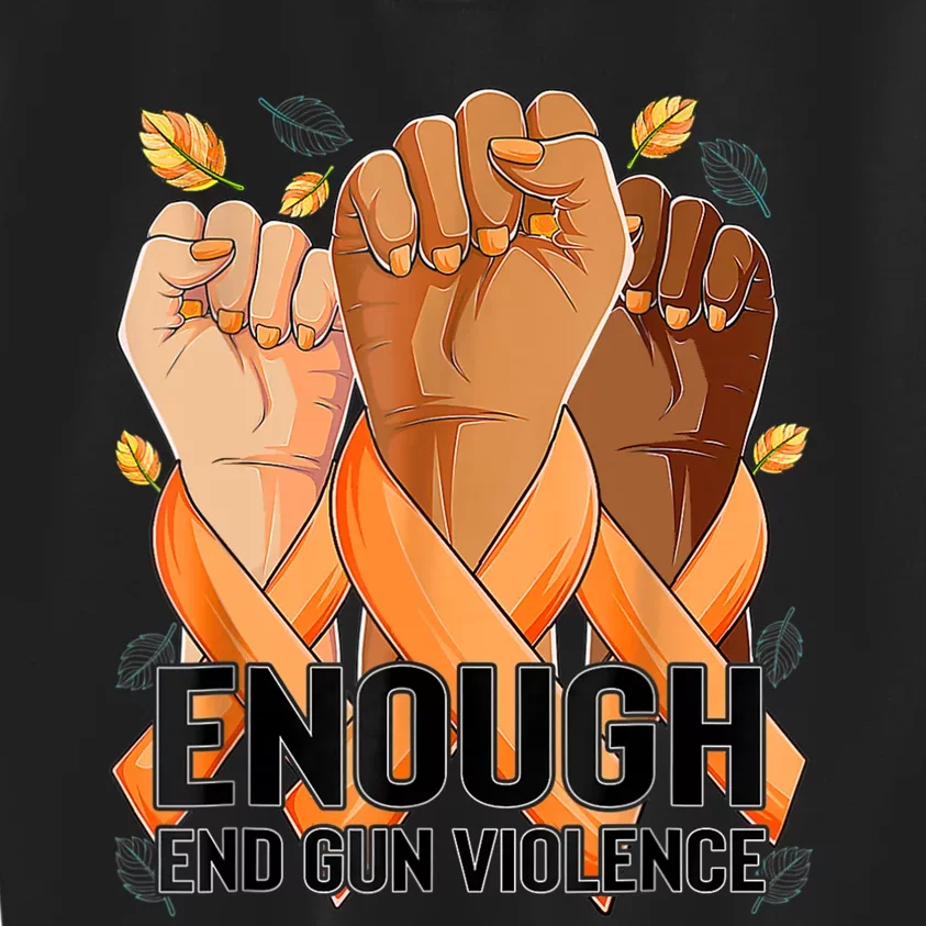 Enough End Gun Violence Awareness Day Wear Orange Kids Sweatshirt