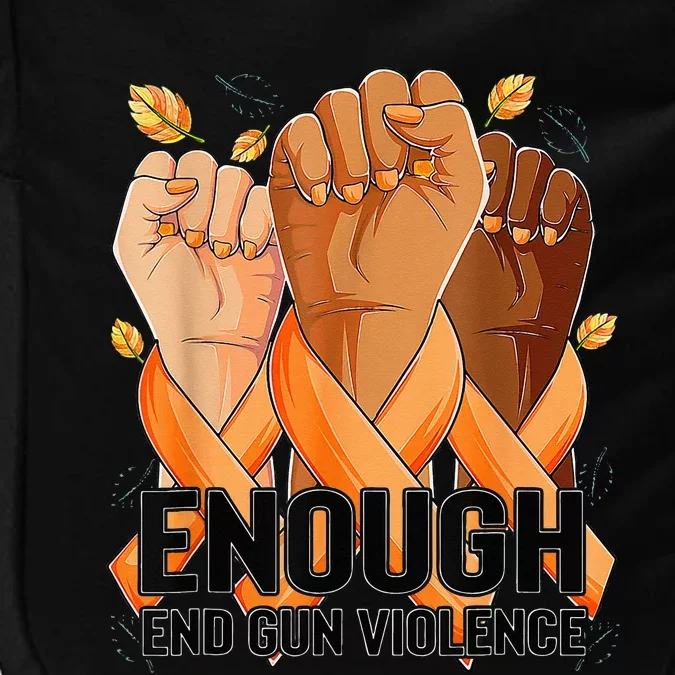 Enough End Gun Violence Awareness Day Wear Orange Impact Tech Backpack