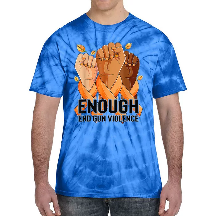 Enough End Gun Violence Awareness Day Wear Orange Tie-Dye T-Shirt