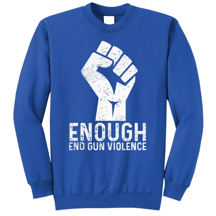 Enough End Gun Violence No Gun Awareness Day Wear Orange Tall Sweatshirt