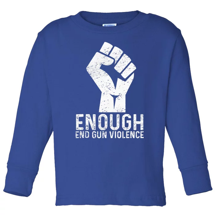 Enough End Gun Violence No Gun Awareness Day Wear Orange Toddler Long Sleeve Shirt