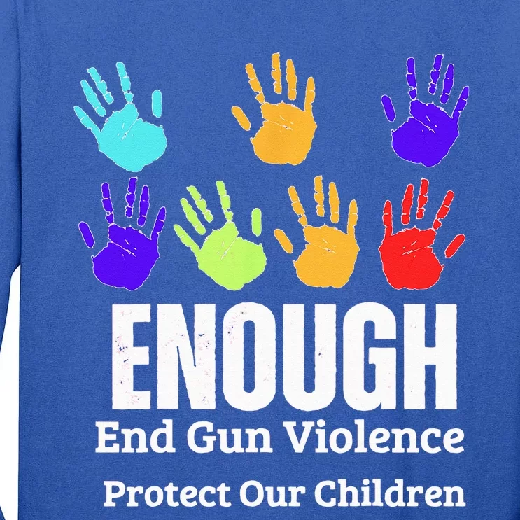 Enough End Gun Violence Protect Our Children Wear Orange Tall Long Sleeve T-Shirt