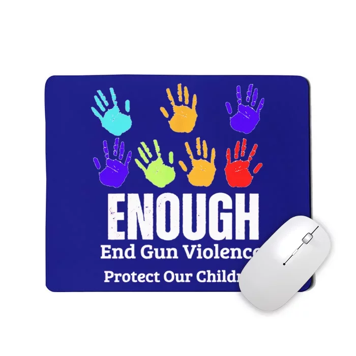 Enough End Gun Violence Protect Our Children Wear Orange Mousepad