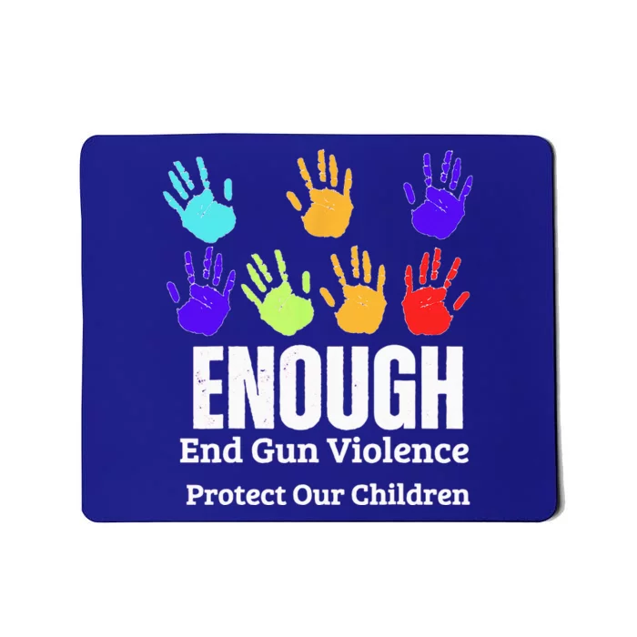 Enough End Gun Violence Protect Our Children Wear Orange Mousepad