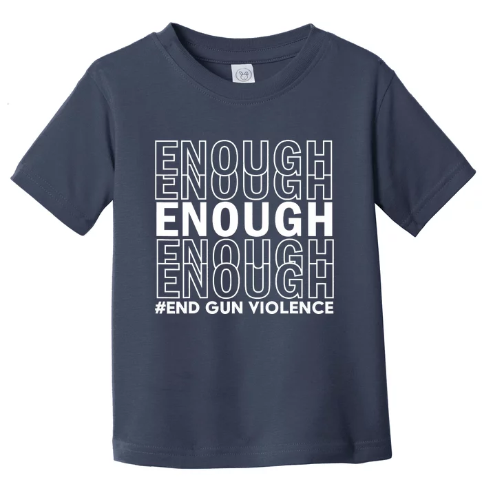 Enough End Gun Violence Awareness Day Wear Orange Toddler T-Shirt