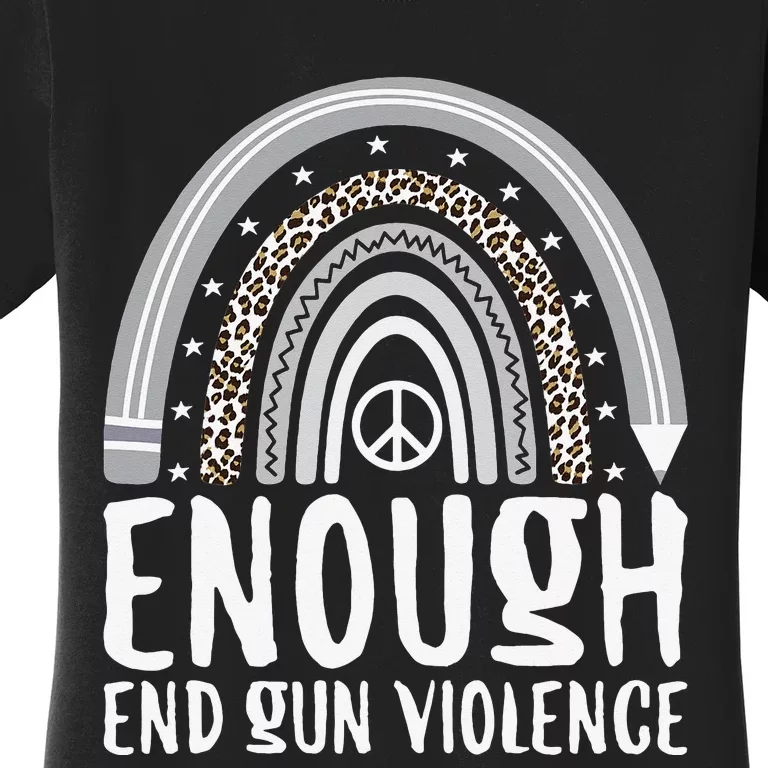 Enough End Gun Violence Awareness Day Rainbow Wear Orange Women's T-Shirt