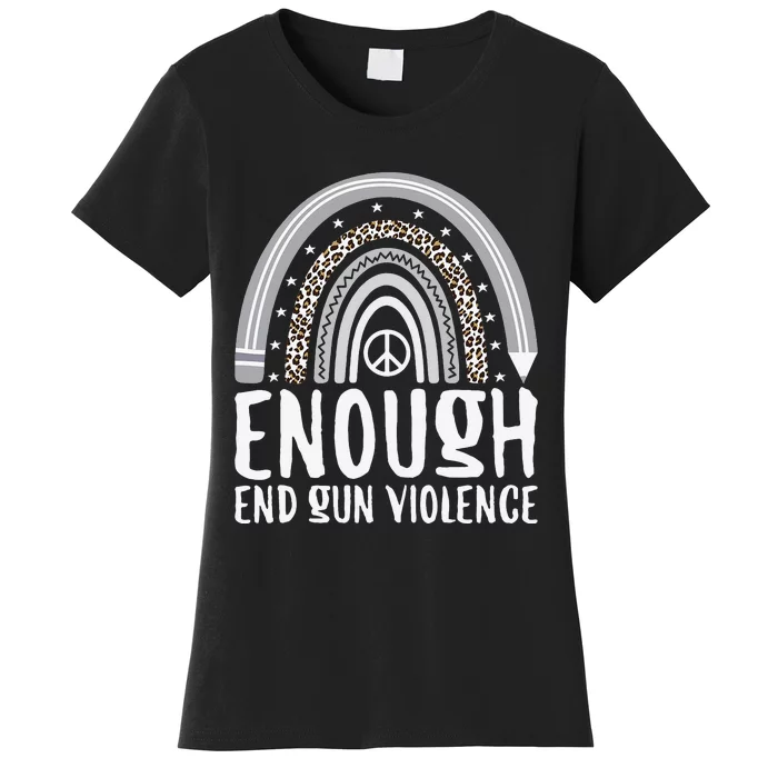 Enough End Gun Violence Awareness Day Rainbow Wear Orange Women's T-Shirt