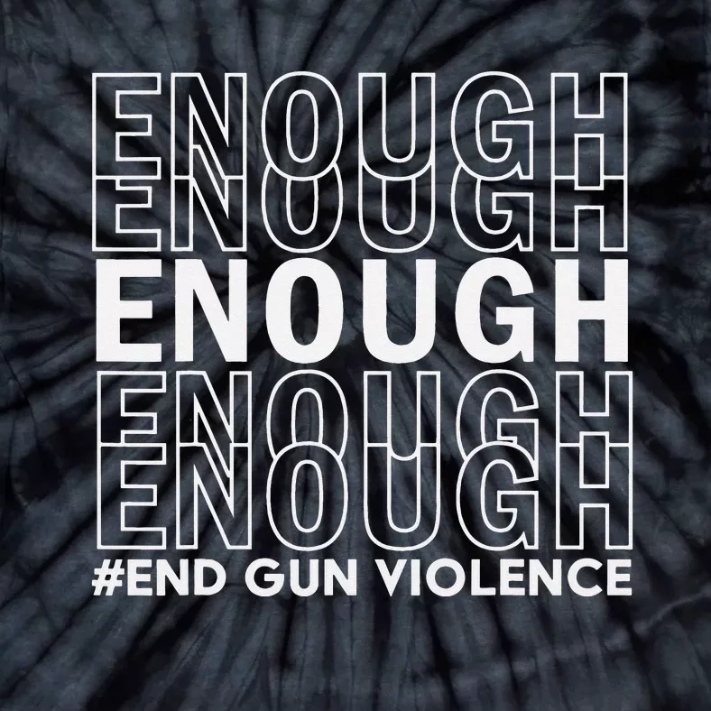 Enough End Gun Violence Awareness Day Wear Orange Tie-Dye T-Shirt