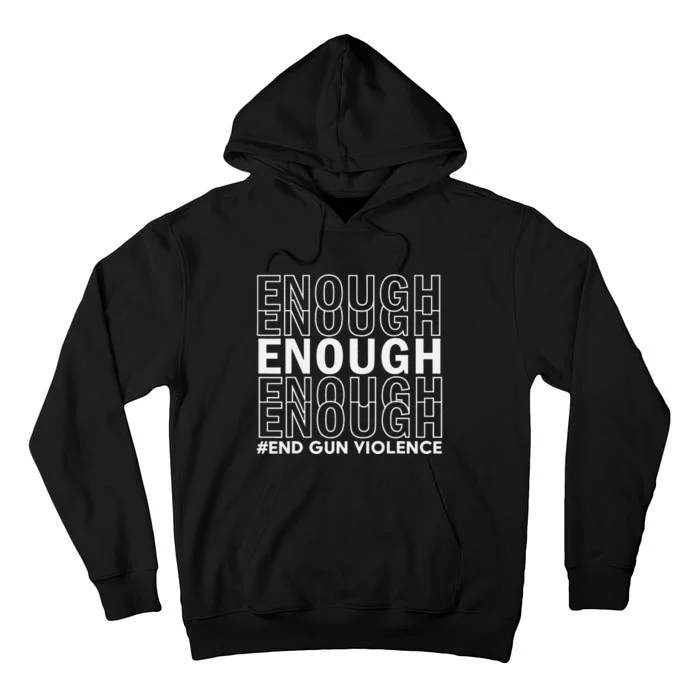 Enough End Gun Violence Awareness Day Wear Orange Tall Hoodie