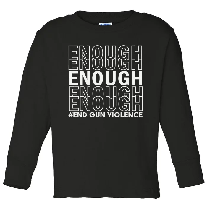 Enough End Gun Violence Awareness Day Wear Orange Toddler Long Sleeve Shirt