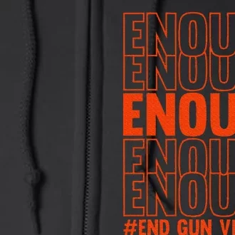 Enough End Gun Violence Protect Our Children Orange Mom Dad Full Zip Hoodie