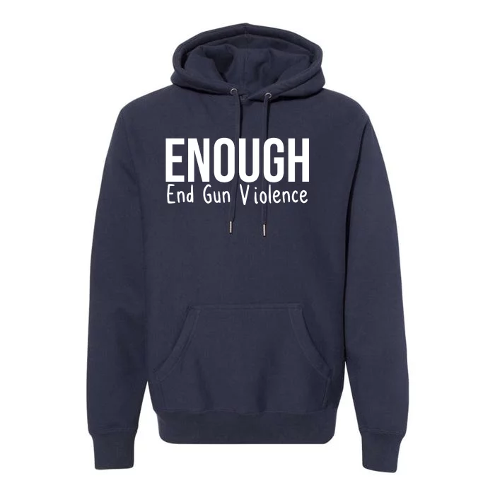 Enough End Gun Violence No More Guns Premium Hoodie