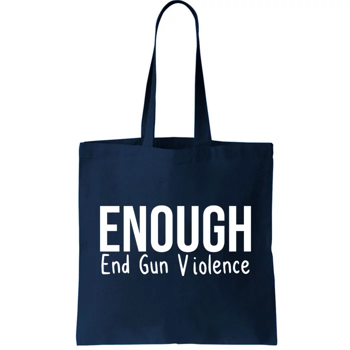 Enough End Gun Violence No More Guns Tote Bag