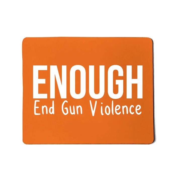 Enough End Gun Violence No More Guns Mousepad