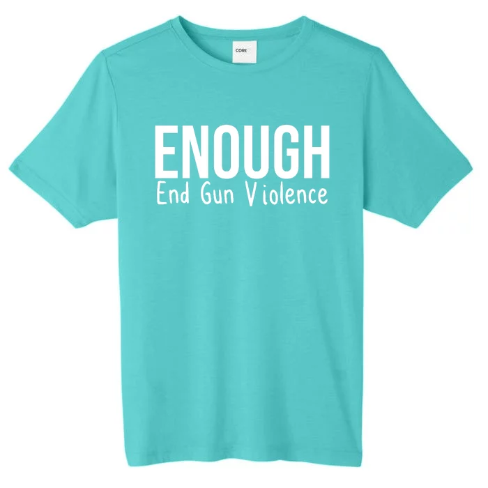 Enough End Gun Violence No More Guns ChromaSoft Performance T-Shirt