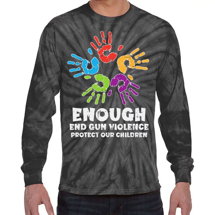 Enough End Gun Violence Protect Our Children Orange Mom Dad Tie-Dye Long Sleeve Shirt