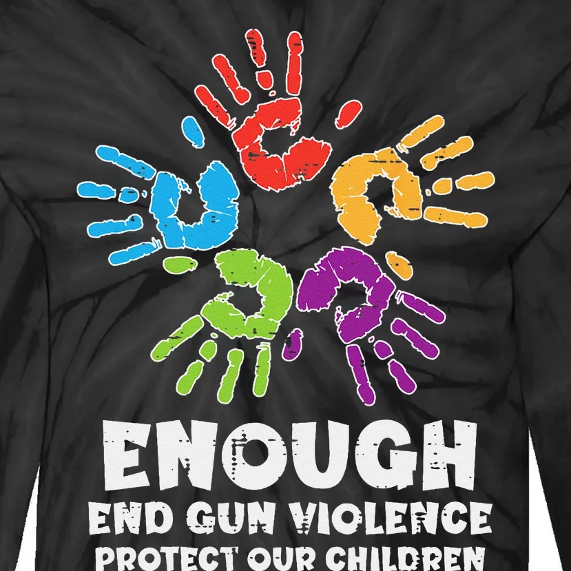 Enough End Gun Violence Protect Our Children Orange Mom Dad Tie-Dye Long Sleeve Shirt