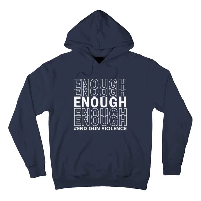 Enough End Gun Violence Awareness Day Wear Orange Tall Hoodie