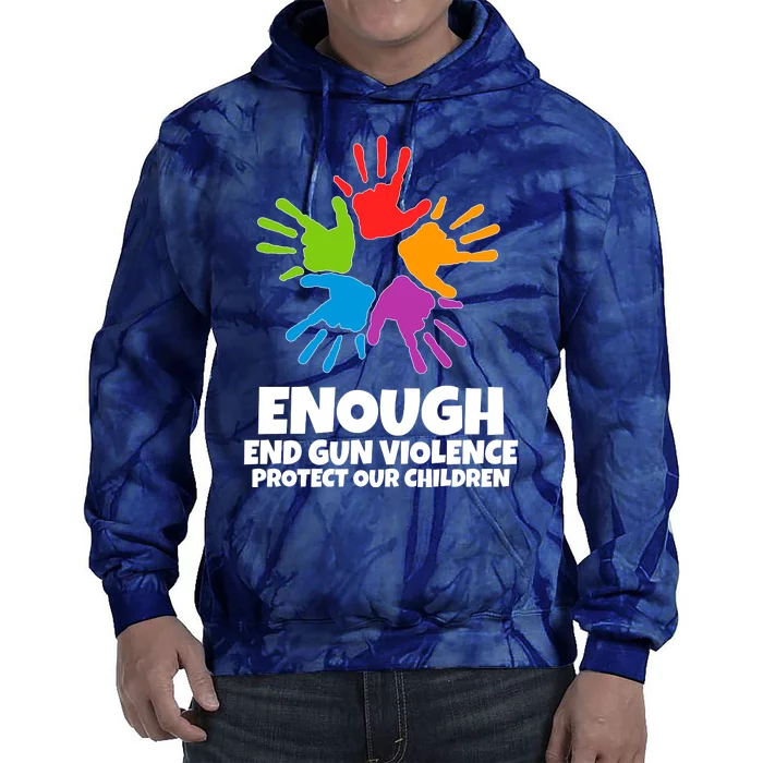 Enough End Gun Violence Protect Our Children Handprint Tie Dye Hoodie