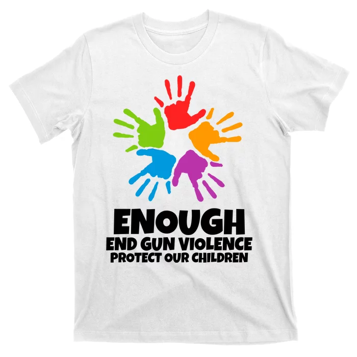 Enough End Gun Violence Protect Our Children Handprint T-Shirt