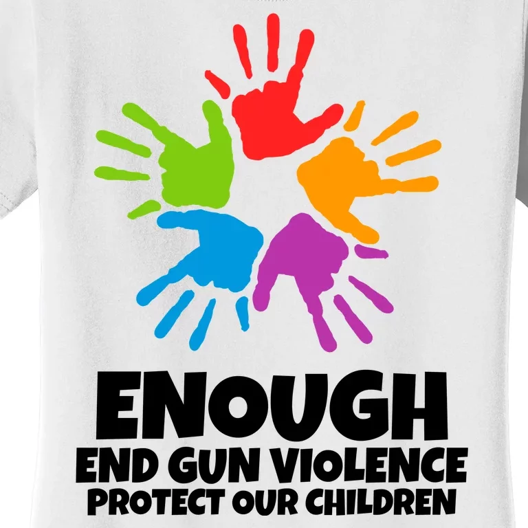 Enough End Gun Violence Protect Our Children Handprint Women's T-Shirt