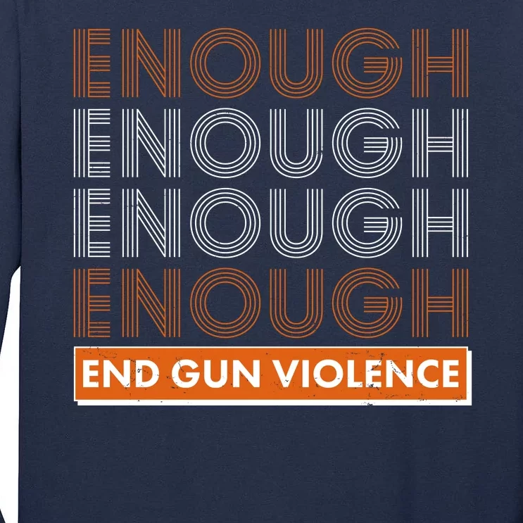 Enough End Gun Violence Tall Long Sleeve T-Shirt