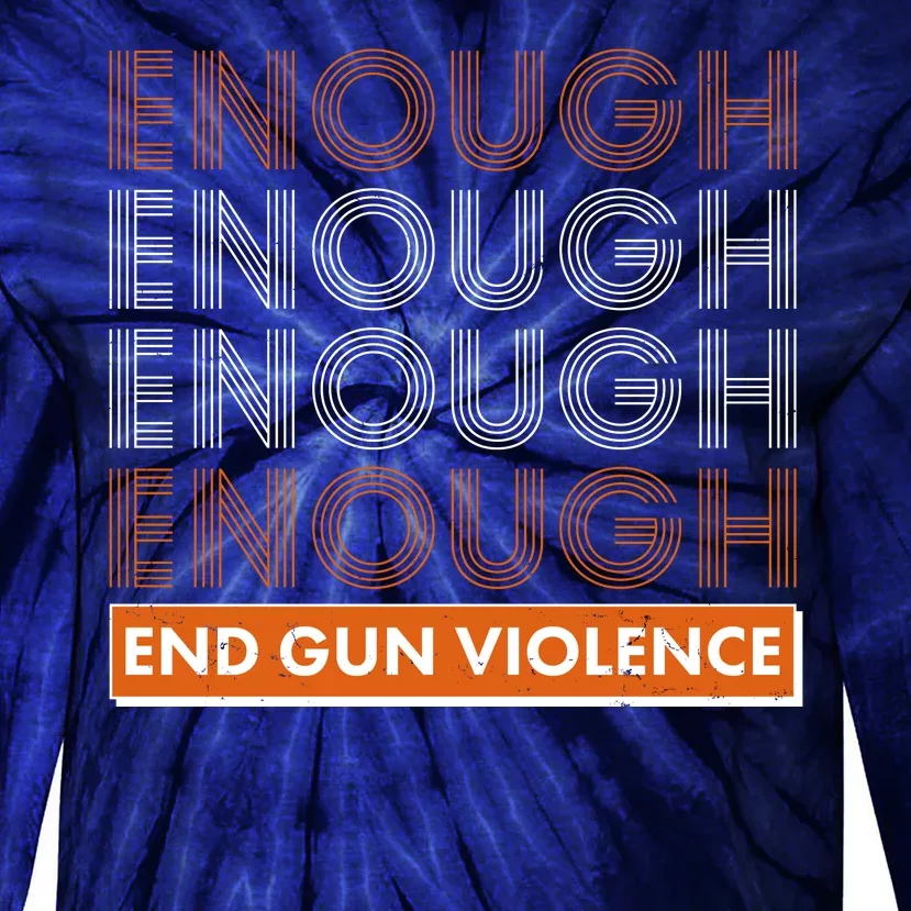 Enough End Gun Violence Tie-Dye Long Sleeve Shirt