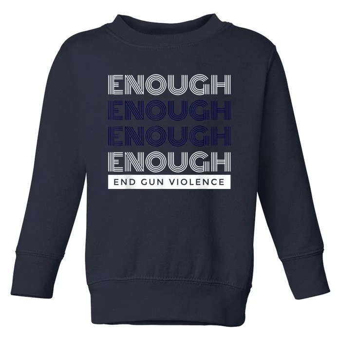 Enough End Gun Violence No Gun Awareness Day Wear Orange Toddler Sweatshirt