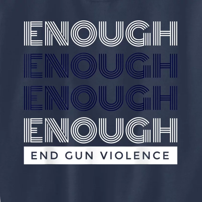 Enough End Gun Violence No Gun Awareness Day Wear Orange Kids Sweatshirt