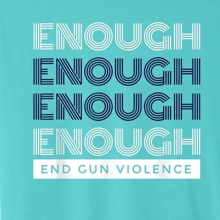 Enough End Gun Violence No Gun Awareness Day Wear Orange ChromaSoft Performance T-Shirt