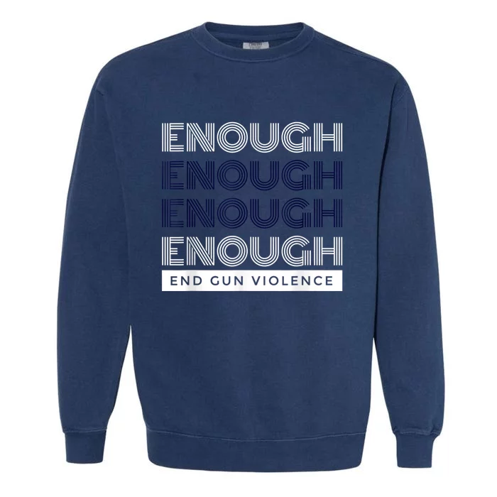 Enough End Gun Violence No Gun Awareness Day Wear Orange Garment-Dyed Sweatshirt